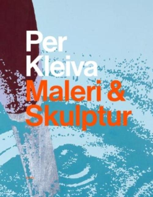 Per Kleiva: Maleri & Skulptur (bok)
